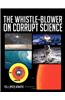 The Whistle-Blower on Corrupt Science