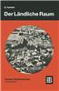Der Landliche Raum: Gegenwart Und Wandlungsprozesse Seit Dem 19. Jahrhundert in Deutschland