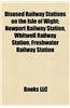 Disused Railway Stations on the Isle of Wight
