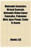 Nintendo Consoles: Gamecube, Game Boy Consoles, Nintendo 3ds, Nintendo 64, Nintendo DS, Nintendo Entertainment System