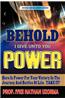 Behold I Give Unto You Power