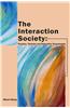 The Interaction Society: Practice, Theories and Supportive Technologies