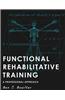 Functional Rehabilitative Training: A Professional Approach