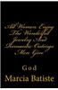 All Women Enjoy the Wonderful Jewelry and Romantic Outings Men Give: God