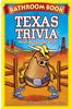 Bathroom Book of Texas Trivia: Weird, Wacky and Wild