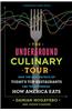 The Underground Culinary Tour: How the New Metrics of Today's Top Restaurants Are Transforming How America Eats