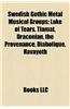 Swedish Gothic Metal Musical Groups: Lake of Tears, Tiamat, Draconian, Eternal Oath, the Provenance, Diabolique, Havayoth, Twdso,