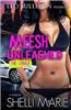 Meesh Unleashed: The Finale