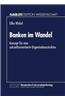 Banken Im Wandel: Konzept Fur Eine Zukunftsorientierte Organisationsstruktur
