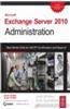 Microsoft Exchange Server 2010 Administration: Real-World Skills For Mcitp Certification And Beyond