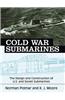 Cold War Submarines: The Design and Construction of U.S. and Soviet Submarines