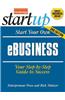 Start Your Own e-Business: Your Step-By-Step Guide to Success
