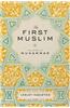 The First Muslim: The Story of Muhammad