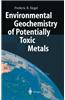 Environmental Geochemistry of Potentially Toxic Metals