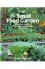 The Small Food Garden: Growing Organic Fruit & Vegetables at Home
