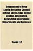 Government of Nova Scotia: Executive Council of Nova Scotia, Nova Scotia General Assemblies, Nova Scotia Government Departments and Agencies