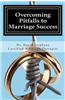 Overcoming Pitfalls to Marriage Success: How to Survive Adultery & Other Pitfalls That Lead to Divorce
