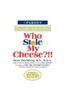 Who Stole My Cheese ?!!: An Amazing Way to Make More Money from the Poor Suckers That Cheated in Your Work and in Your Life