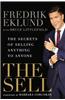 The Sell: The Secrets of Selling Anything to Anyone