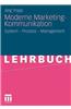 Moderne Marketing-Kommunikation: System - Prozess - Management