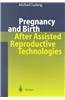 Pregnancy and Birth After Assisted Reproductive Technologies