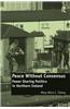 Peace Without Consensus: Power Sharing Politics in Northern Ireland
