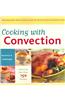 Cooking with Convection: Everything You Need to Know to Get the Most from Your Convection Oven