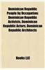 Dominican Republic People by Occupation: Dominican Republic Activists, Dominican Republic Actors, Dominican Republic Architects