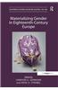 Materializing Gender in Eighteenth-century Europe
