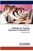 Attitude of Teacher Educators Towards Ict