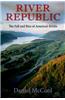River Republic: The Fall and Rise of America's Rivers