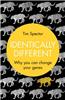 Identically Different: Why You Can Change Your Genes. by Tim Spector