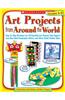 Art Projects from Around the World Grades 1-3