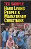 Hard Living People and Mainstream Christians
