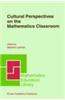Cultural Perspectives on the Mathematics Classroom