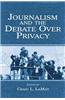 Journalism and the Debate Over Privacy