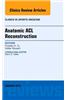 Anatomic ACL Reconstruction, an Issue of Clinics in Sports Medicine