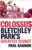 Colossus: Bletchley Park's Greatest Secret