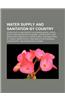 Water Supply and Sanitation by Country: Water Supply and Sanitation in Bangladesh, Water Supply and Sanitation in Uganda