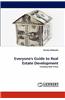 Everyone's Guide to Real Estate Development