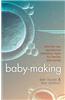 Baby-Making: What the New Reproductive Treatments Mean for Families and Society
