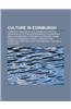 Culture in Edinburgh: Edinburgh College of Art, Edinburgh Festival, Edinburgh in Fiction, Entertainment in Edinburgh, Media in Edinburgh