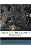 Steps to the Cross, 9 Sermons...