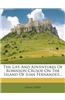 The Life and Adventures of Robinson Crusoe on the Island of Juan Fernandez...