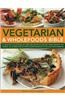 Vegetarian & Wholefoods Bible: A Fabulous Collection of Over 300 Delicious Recipes from Around the World, All Shown Step-By-Step in Over 1600 Easy-To