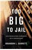 Too Big to Jail: How Prosecutors Compromise with Corporations