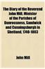 The Diary of the Reverend John Mill, Minister of the Parishes of Dunrossness, Sandwick and Cunningsburgh in Shetland, 1740-1803