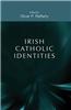 Irish Catholic Identities