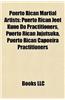 Puerto Rican Martial Artists: Puerto Rican Jeet Kune Do Practitioners, Puerto Rican Jujutsuka, Puerto Rican Capoeira Practitioners