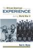 The African American Experience During World War II